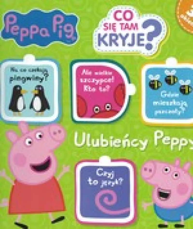 Peppa Pig. Co tam się kryje? Część 3 Ulubieńcy Peppy