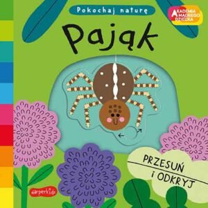 Akademia mądrego dziecka. Pokochaj naturę. Pająk