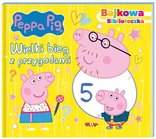 Peppa Pig. Bajkowa biblioteczka. Wielki bieg z przygodami.