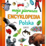 Moja pierwsza encyklopedia. Polska