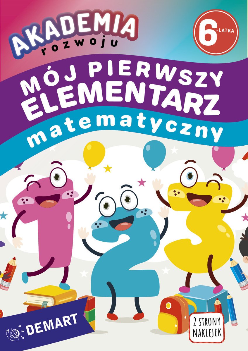 Akademia rozwoju 6-latka. Mój pierwszy elementarz matematyczny