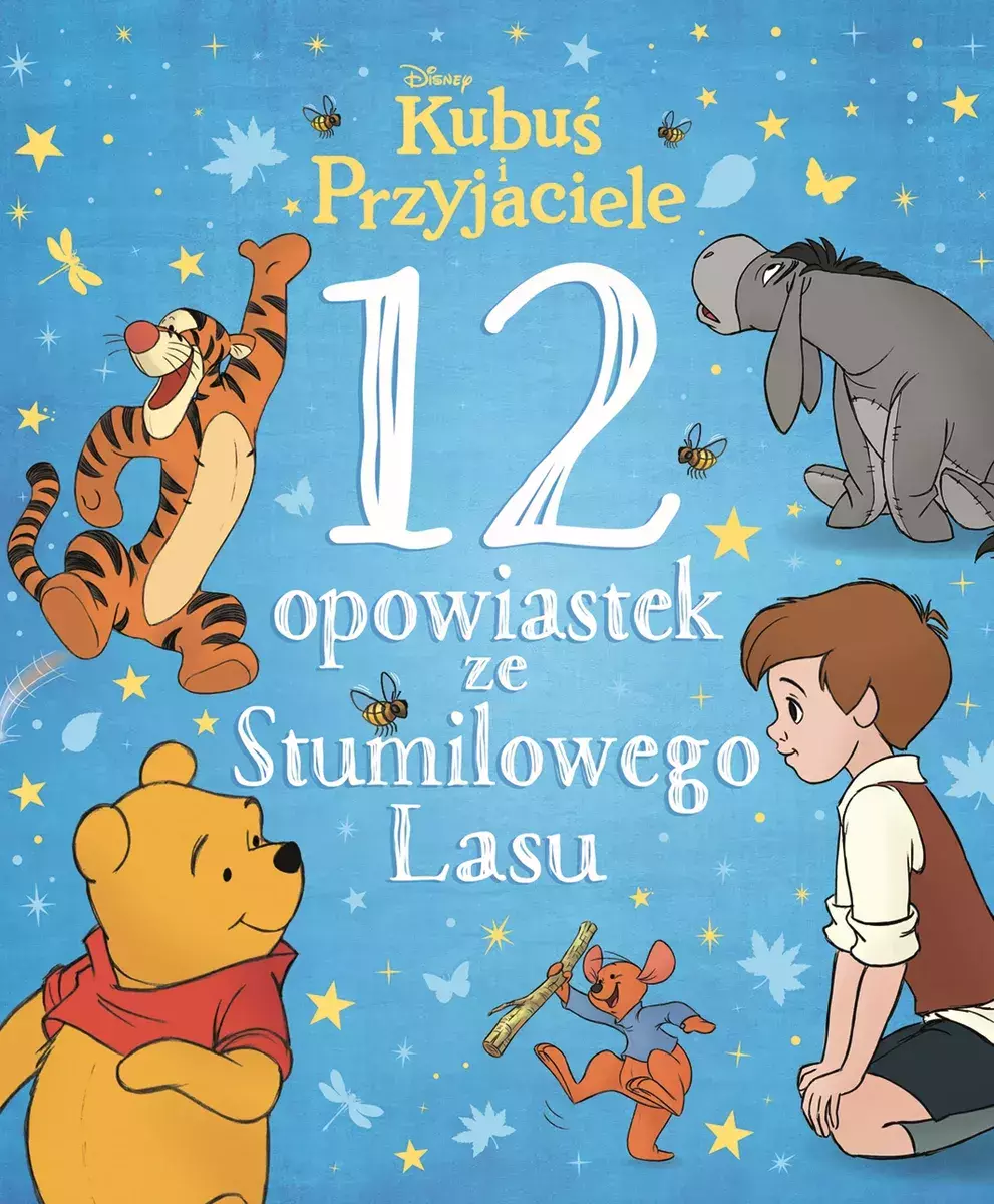 Kubuś i przyjaciele. 12 opowiastek ze Stumilowego Lasu
