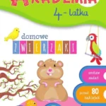 Akademia 4 latka . Domowe zwierzaki