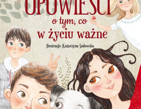 Opowiesci o tym co w zyciu ważne