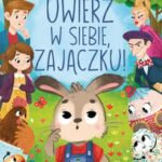 Uwierz w siebie  Zajączku