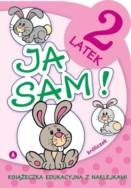 Ja sam . Kroliczek ksiazeczka edukacyjna z naklejkami