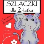 Szlaczki dla 2 latka