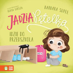 Jadzia Petelka idzie do przedszkola