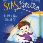 Staś Pętelka.  Biwak na działce
