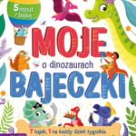 Moje bajeczki o dinozaurach