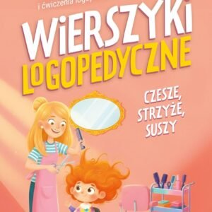 Wierszyki logopedyczne czesze, strzyże,  suszy