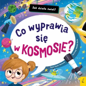 Co wyprawia sie w kosmosie?