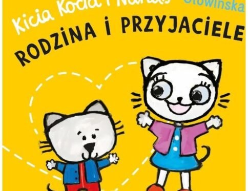 Kicia Kocia i Nunuś . Rodzina i przyjaciele