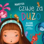 Marcysia-czuje-za-dużo-jpg