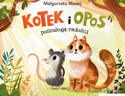 Kotek i Opos poszukuja radości