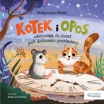 Kotek i Opos odkrywaja ze swiat jest doskonale poukladany