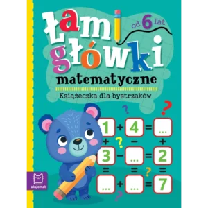 Łamigłówki matematyczne dla dzieci od 6 lat