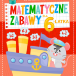 Zabawy matematyczne 6 latka