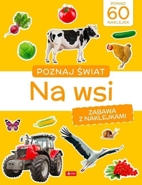 Poznaj świat.  Na wsi. Zabawa z naklejkami