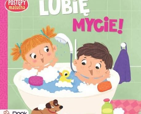 Postępy Malucha – Lubię mycie 🛁 Książeczka dla dzieci