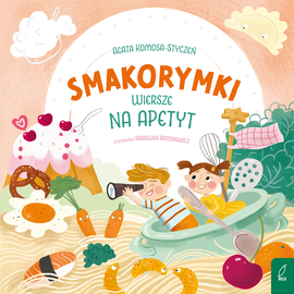 Smakorymki – Wiersze na apetyt 📚🍓 | Rymowanki dla dzieci