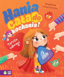 Hania cała do kochania 💕 Tarcza odwagi. Książka dla dzieci